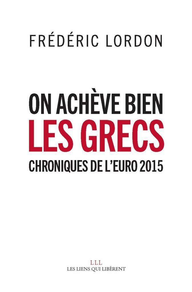 On achève bien les grecs : Chroniques de l'euro 2015