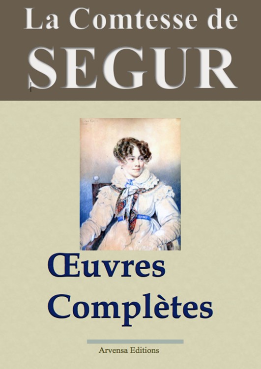 Comtesse de Ségur : oeuvres complètes