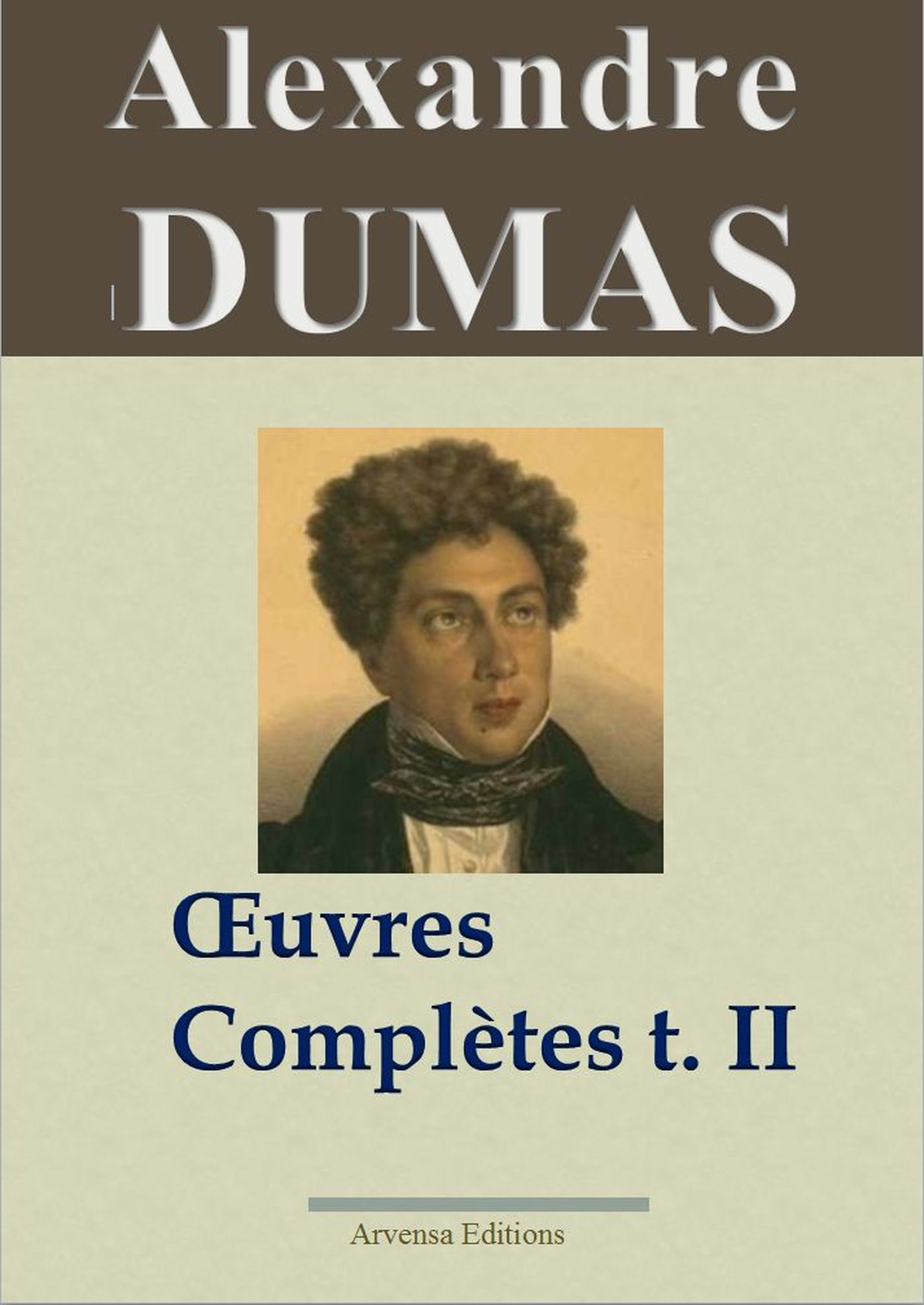 Alexandre Dumas : Oeuvres complètes Partie II