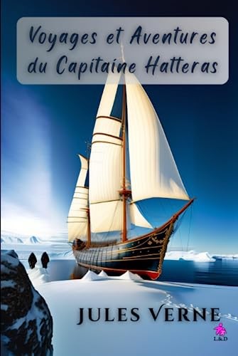 Voyages et Aventures du capitaine Hatteras