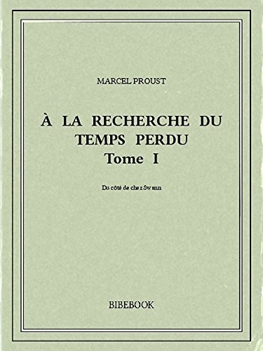 À la recherche du temps perdu I