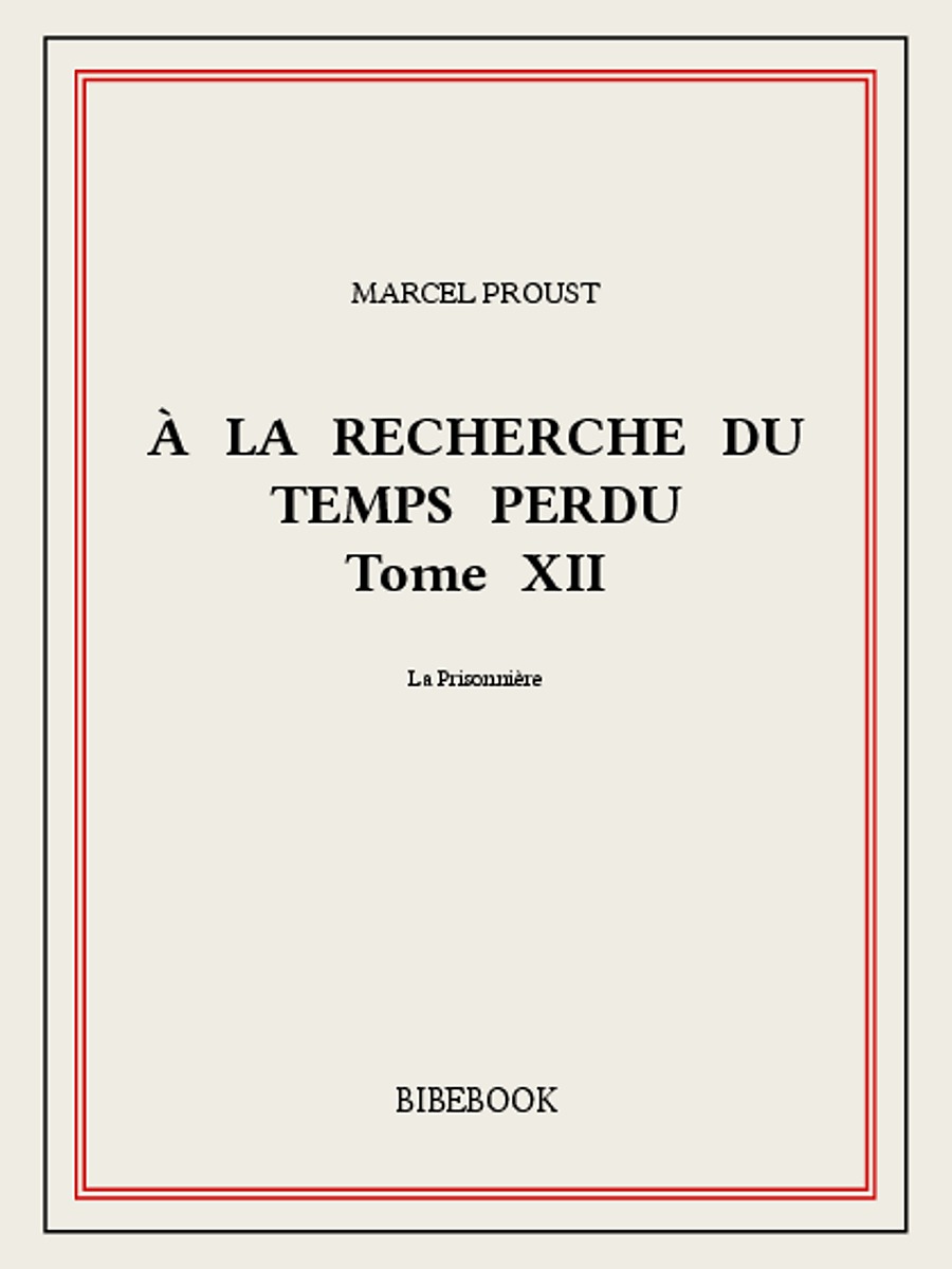 À la recherche du temps perdu XII