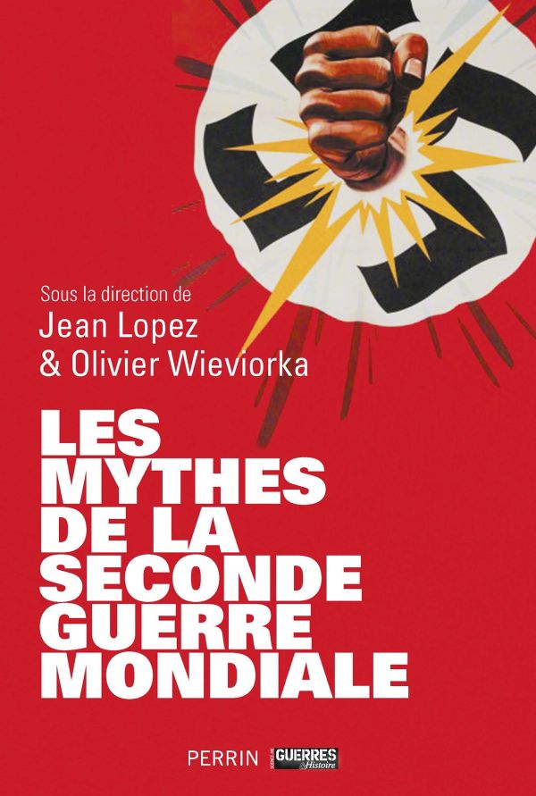Les mythes de la Seconde Guerre Mondiale