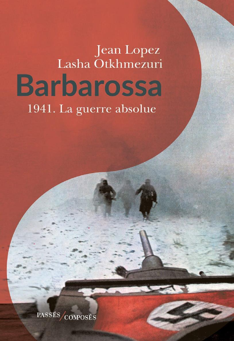 Barbarossa : 1941. La guerre absolue
