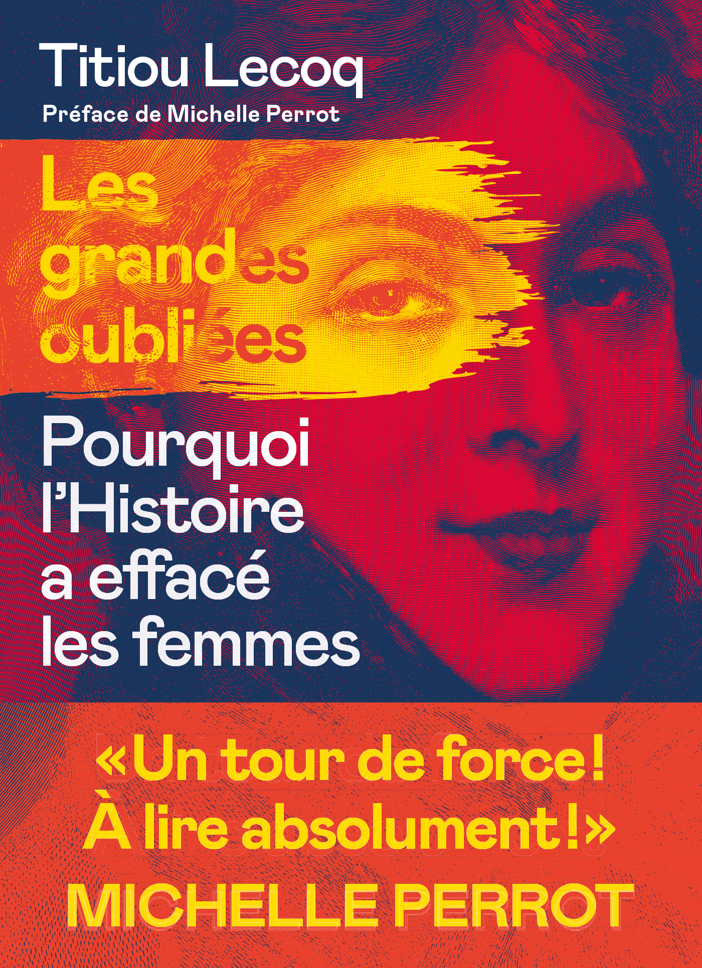 Les grandes oubliées : Pourquoi l'histoire a effacé les femmes