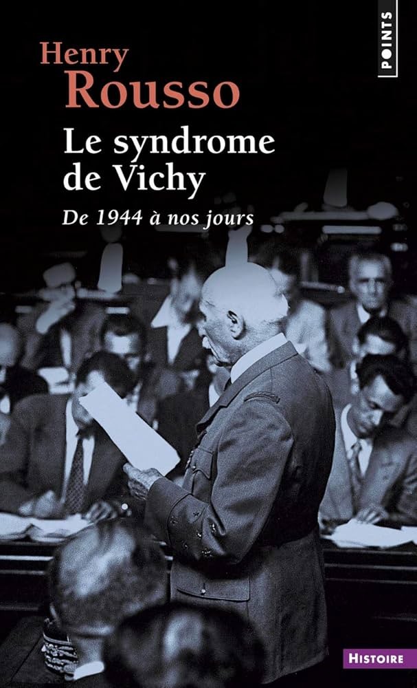 Le syndrome de Vichy : de 1944 à nos jours.