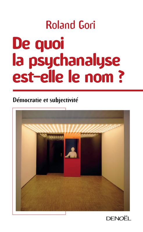 De quoi la psychanalyse est-elle le nom ?: Démocratie et subjectivité