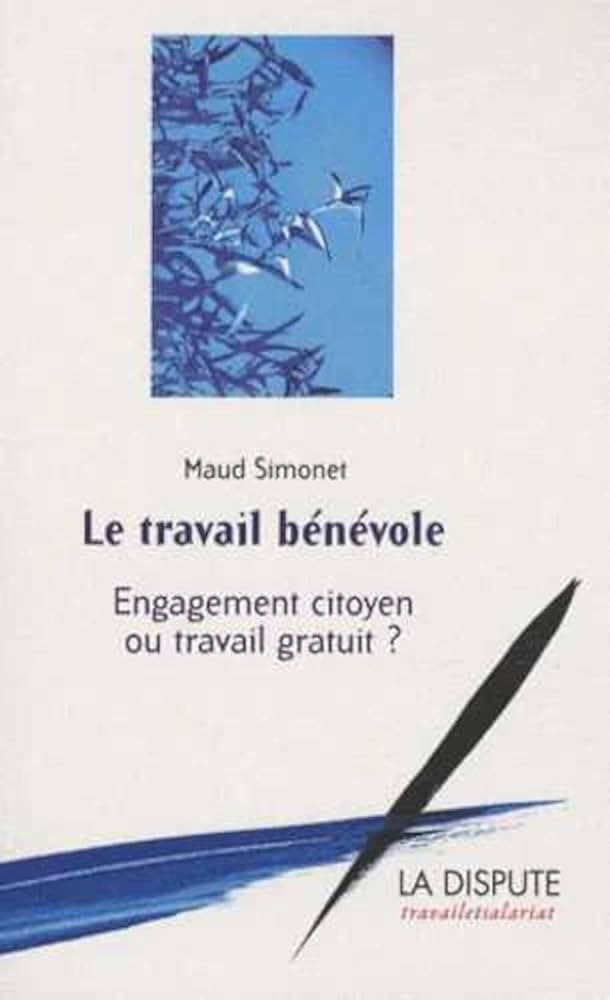 Le travail bénévole : Engagement citoyen ou travail gratuit ?