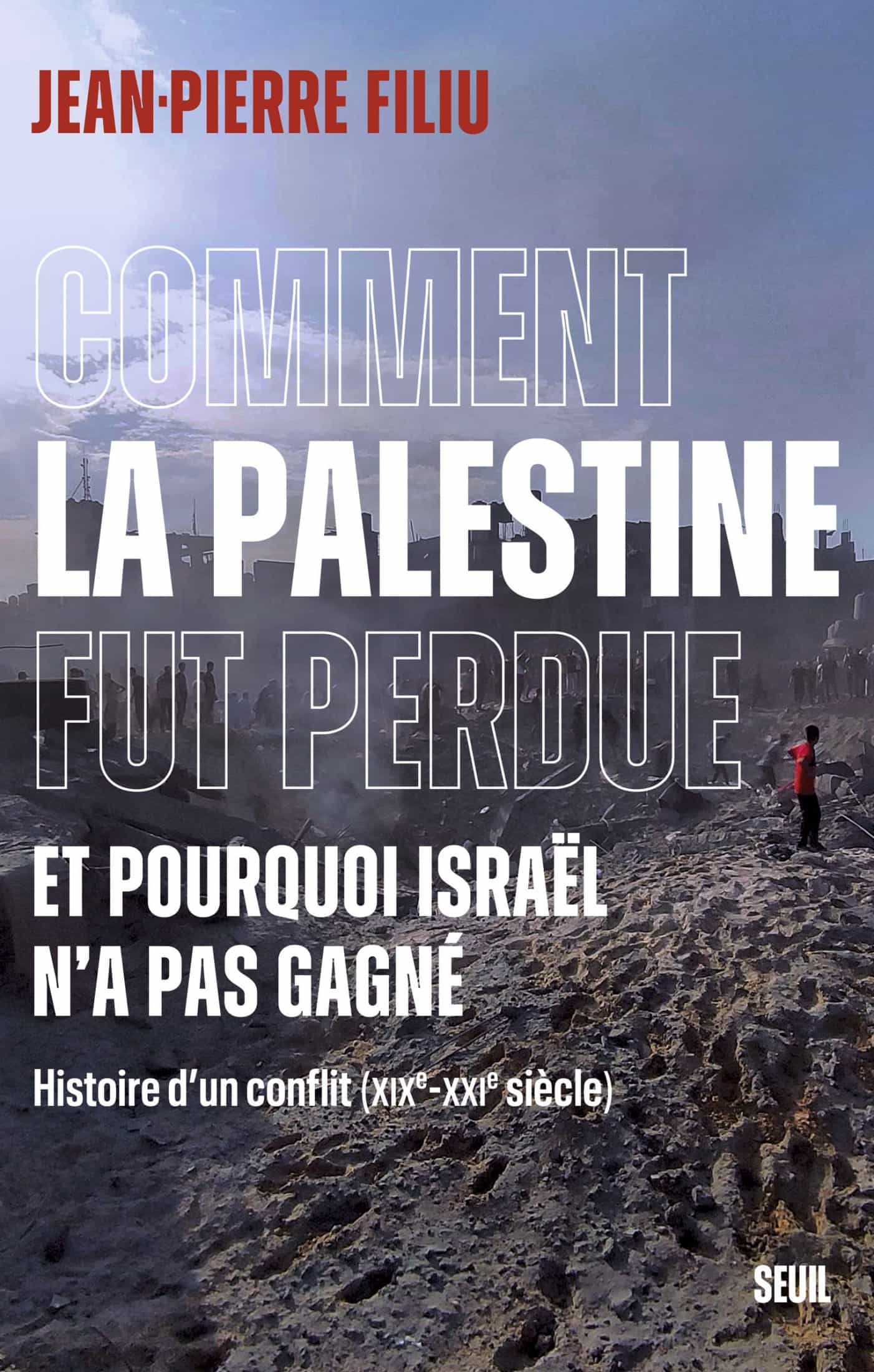 Comment la Palestine fut perdue : Et pourquoi Israël n'a pas gagné