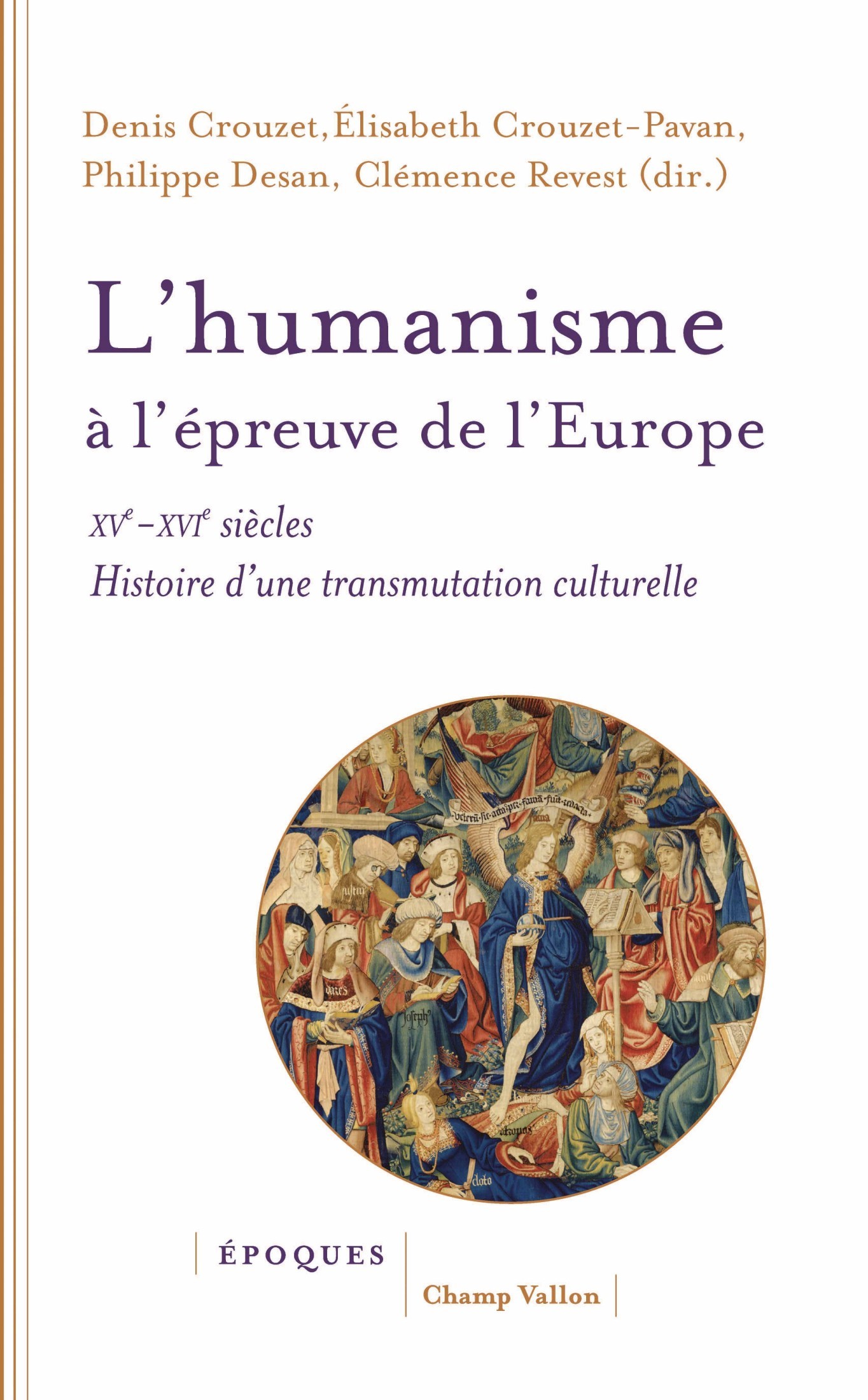L’humanisme à l’épreuve de l’Europe - XVe-XVIe siècle : Histoire d'une transmutation culturelle
