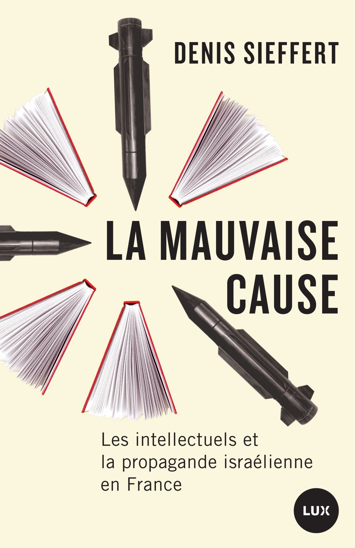 La mauvaise cause : Les intellectuels et la propagande israélienne en France